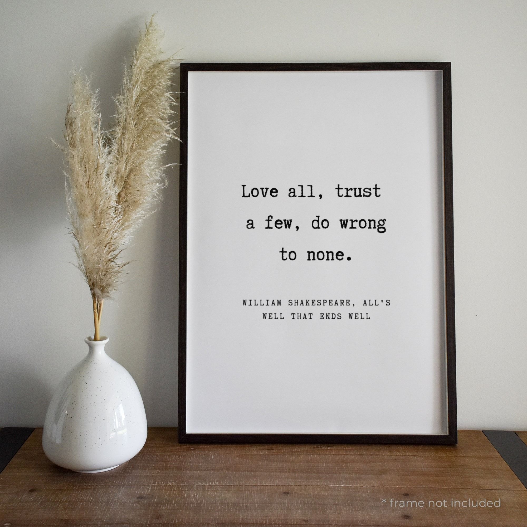 William Shakespeare Love All Trust Quote Print Book Quote Print ...