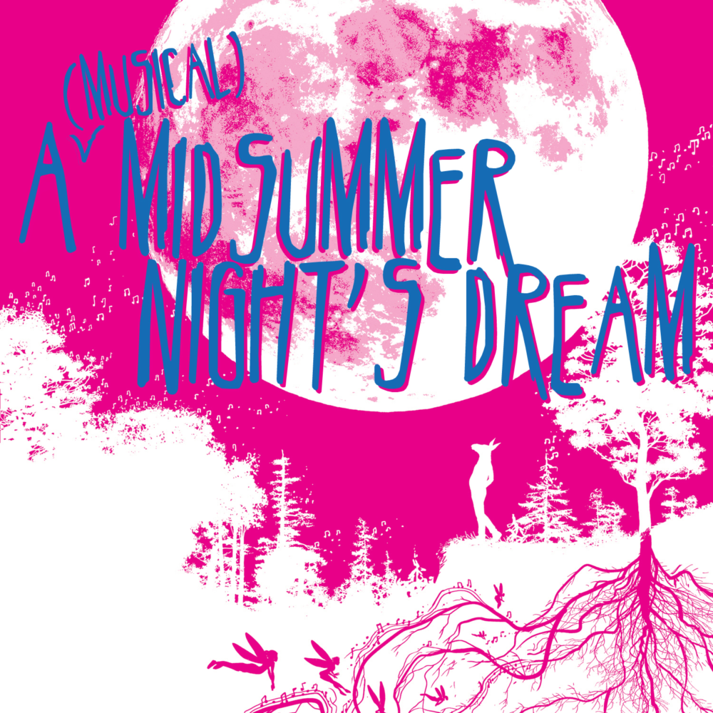 A whimsical design featuring the title "A Mid Summer Night's Dream" prominently displayed against a bright pink background, accompanied by a large moon and stylized illustrations of trees and a figure, evoking a magical atmosphere suitable for a musical.