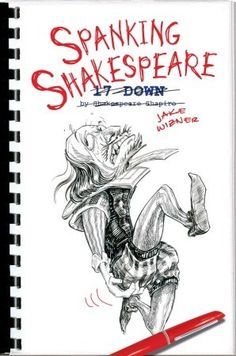 A whimsical and exaggerated illustration of a character in a Shakespearean costume, humorously depicted in a compromising position, accompanied by bold, playful lettering that reads "Spanking Shakespeare 17 Down."