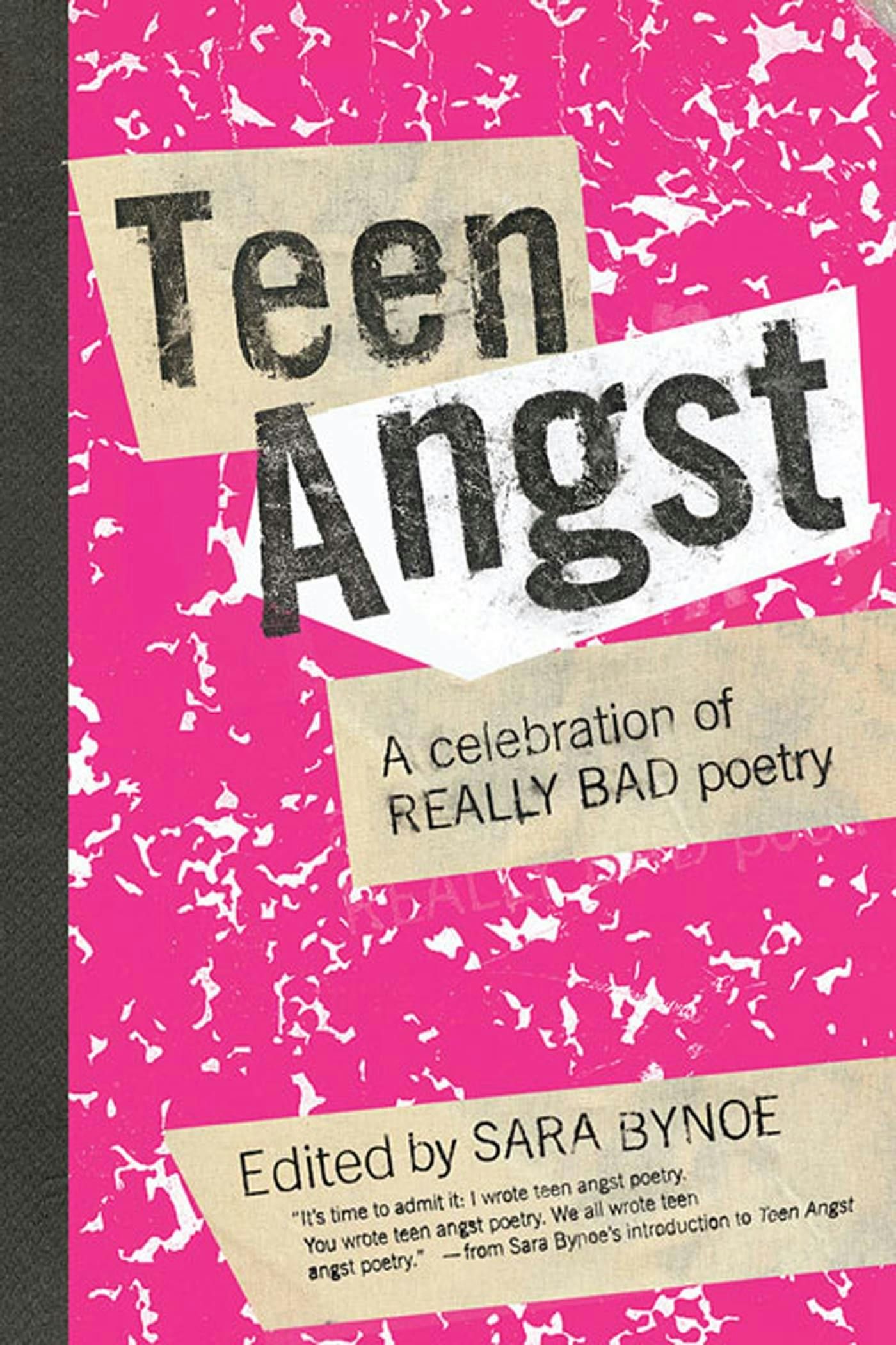 The cover features a bright pink background with bold text reading "Teen Angst" and subtitles celebrating "REALLY BAD poetry," alongside the editor's name, Sara Bynoe.